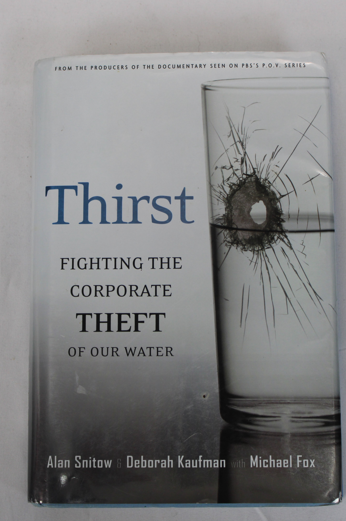 Thirst Fighting the Corporate Theft of Our Water