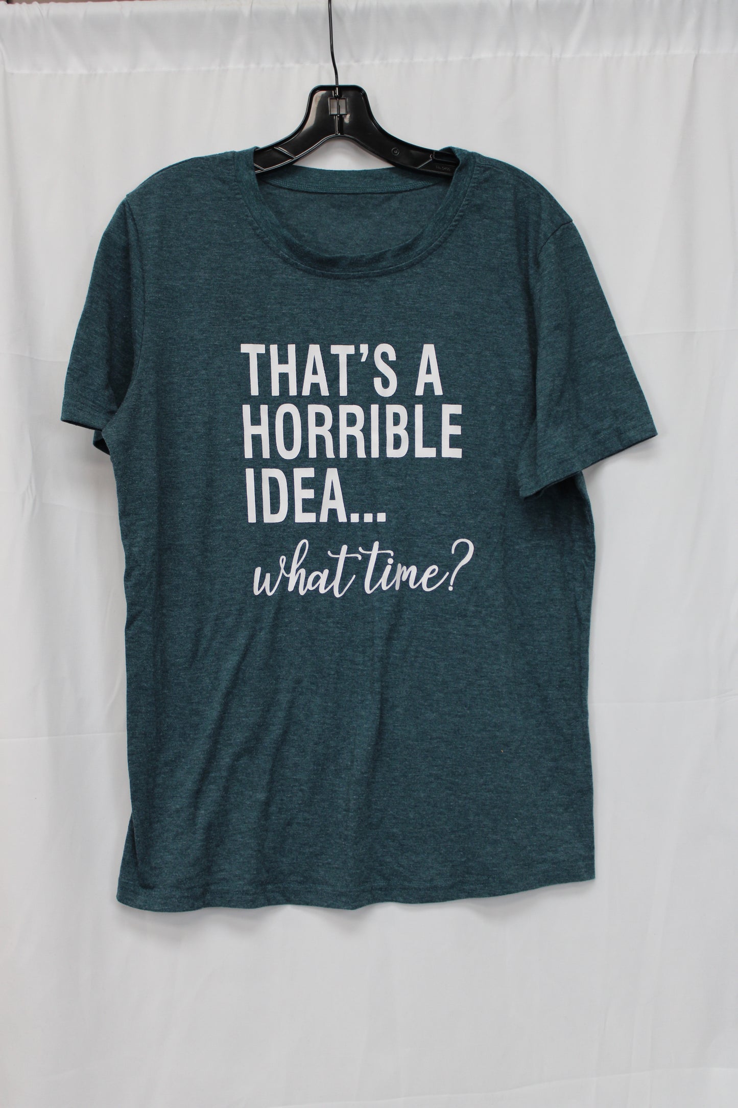 Women’s That’s a Horrible Idea…What Time? Short Sleeve T-Shirt, Blue, L