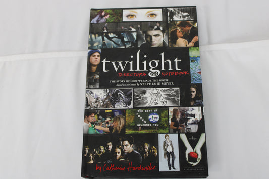 Twilight Director's Notebook by Catherine Hardwicke