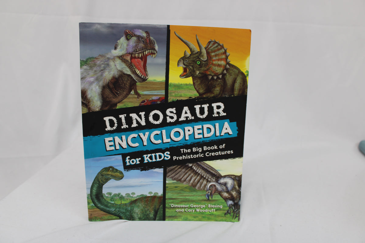 Dinosaur Encyclopedia for Kids - The Big Book of Historic Creatures