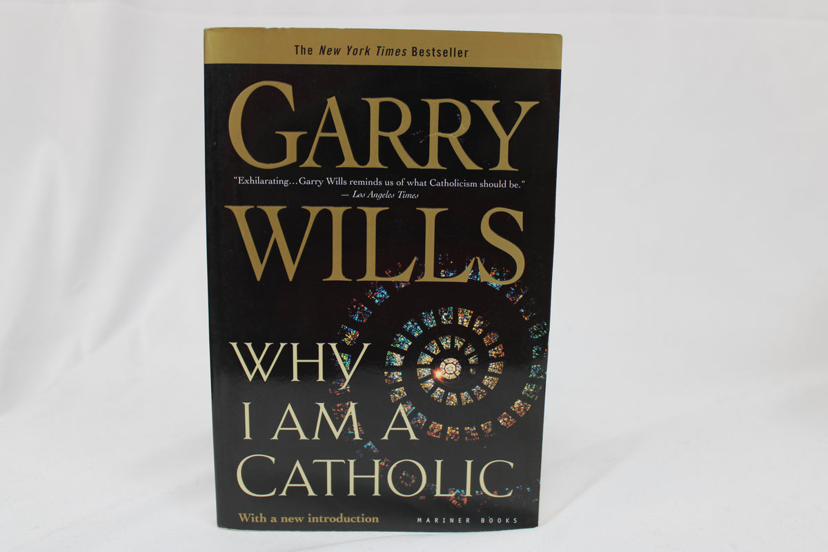 Why I Am a Catholic Book, paperback, Gary Wills