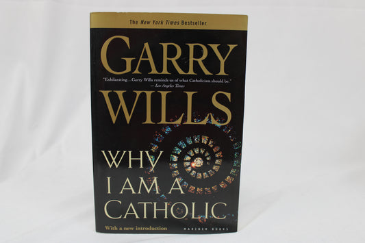 Why I Am a Catholic Book, paperback, Gary Wills